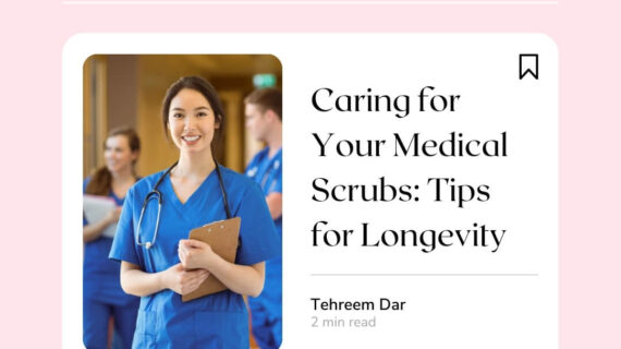 Caring for Your Medical Scrubs: Tips for Longevity